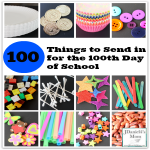 100 Things to Send in for the 100th Day of School- Here are a wide variety off individual objects that can be taken in collections as well as way to display 100 objects.