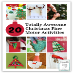 20 Totally Awesome Christmas Fine Motor Activities- These activities will have kids learning, creating, and exploring while using their fine motor skills.