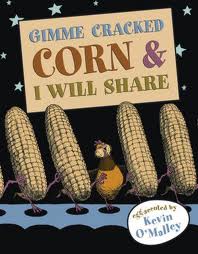 Gimme Cracked Corn and I Will Share- Read.Explore.Learn.