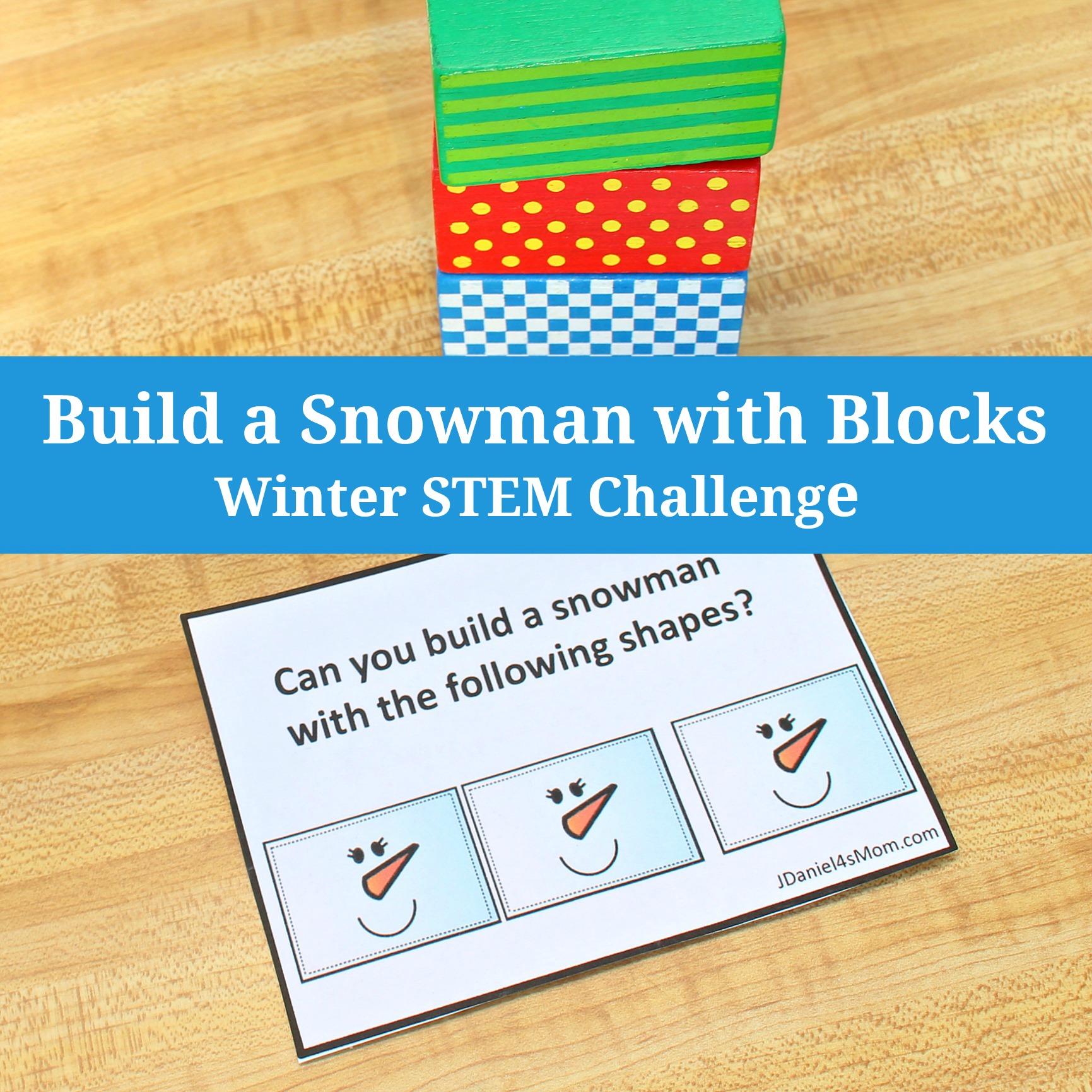 Build a Snowman with Blocks Winter STEM Challenge with Free Printable Cards