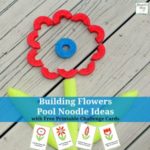 Building Flowers Pool Noodle Ideas with Free Printable Challenge Cards