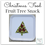 Christmas Food- Fruit Tree Snack What fun it is to create and eat a tree filled with yummy winter fruits.