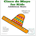 Cinco de Mayo For Kids Addition Mats- This is a free set of printables that could be used for Cinco de Mayo or as part of a unit on Mexico.