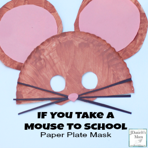 If You Take A Mouse to School Paper Plate Mask For Kids