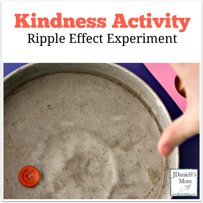 Kindness Activity-The Ripple Effect Experiment - JDaniel4s Mom