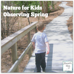 Nature for Kids Observing Spring with Your Senses