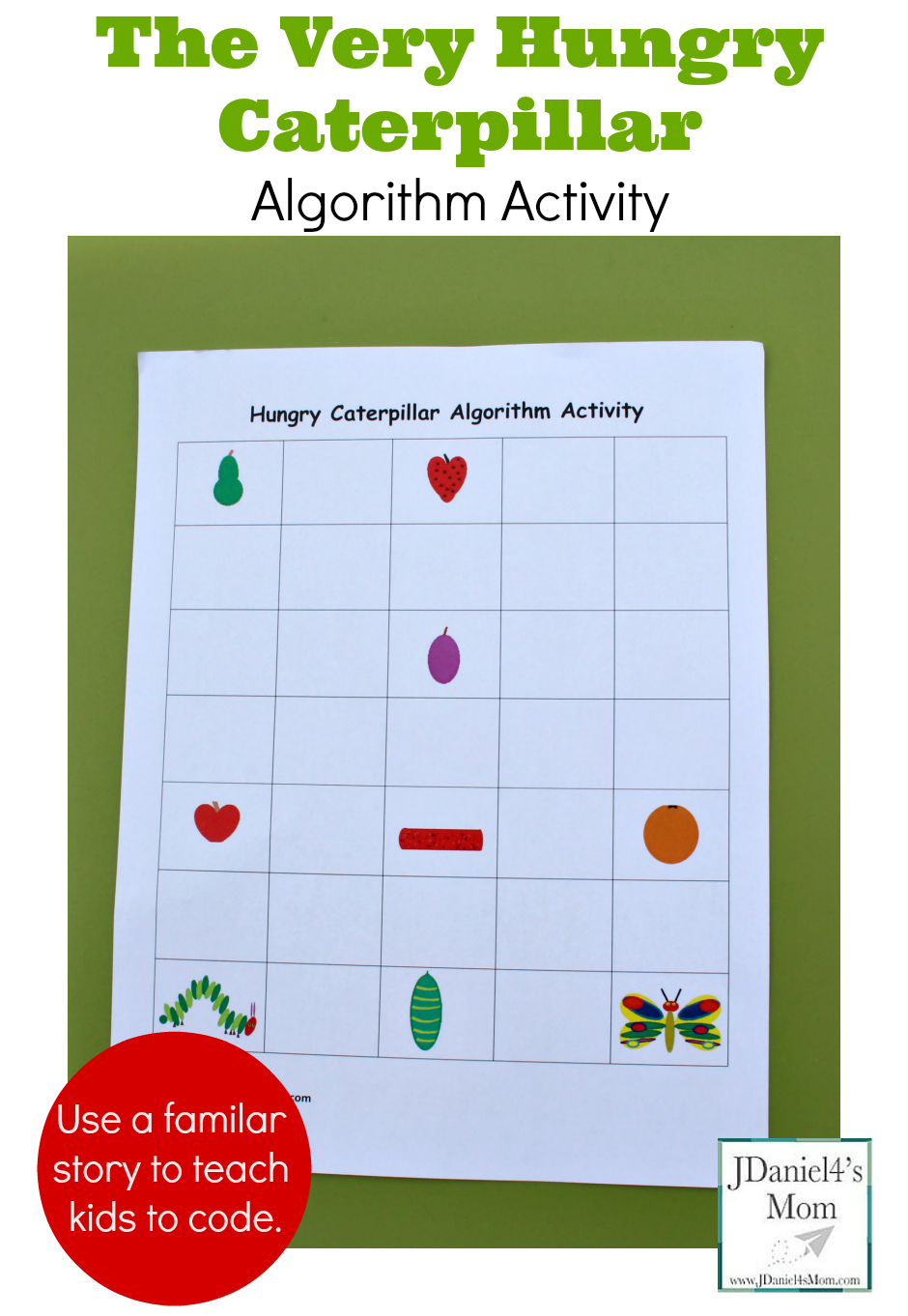 The Very Hungry Caterpillar Algorithm Activity - This is a great way to introduce children to coding. They are probably already familiar with this wonderful story.