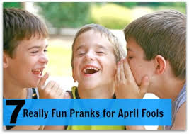 Really Fun Pranks for April Fools Day