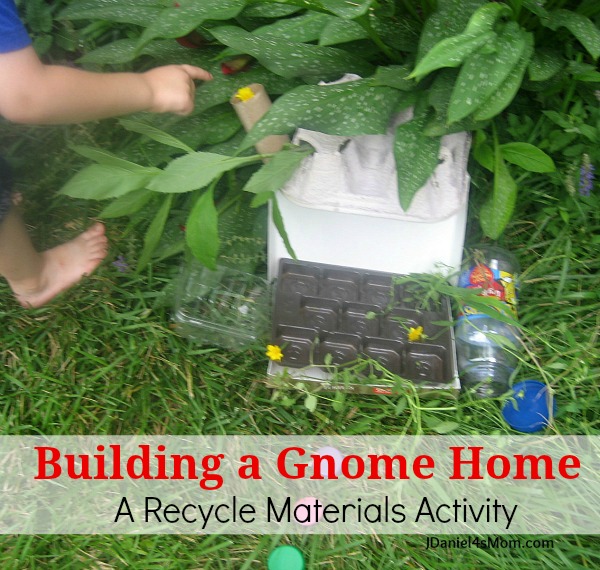 Building a Gnome Home -Recycled Materials Activity